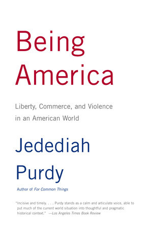 Being America by Jedediah Purdy
