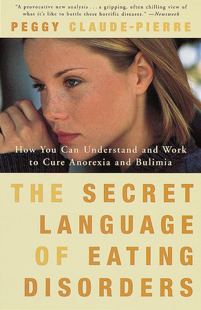 The Secret Language of Eating Disorders by Peggy Claude-Pierre