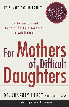 For Mothers of Difficult Daughters by Charney Herst
