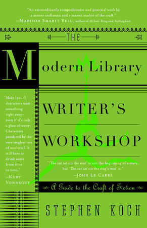 The Modern Library Writer's Workshop by Stephen Koch