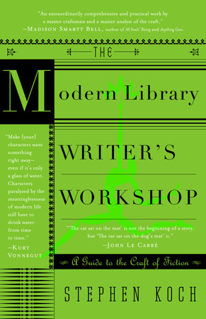 The Modern Library Writer's Workshop by Stephen Koch