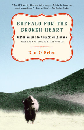 Buffalo for the Broken Heart by Dan O'Brien