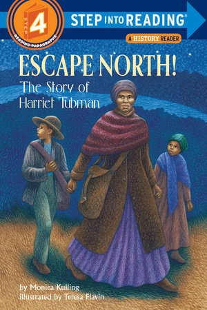 Escape North! The Story of Harriet Tubman by Monica Kulling