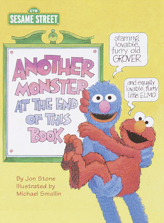 Another Monster at the End of This Book (Sesame Street) by Jon Stone: Illustrated by Michael Smollin