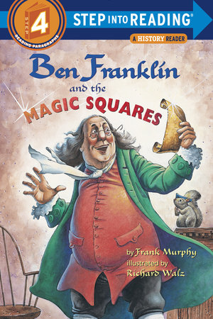 Ben Franklin and the Magic Squares by Frank Murphy