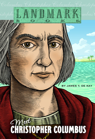 Meet Christopher Columbus by James T. de Kay