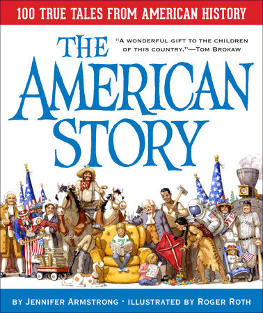 The American Story: 100 True Tales from American History by Jennifer Armstrong