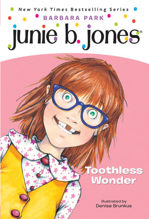 Junie B. Jones #20: Toothless Wonder by Barbara Park