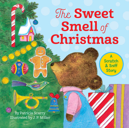 The Sweet Smell of Christmas by Patricia M. Scarry