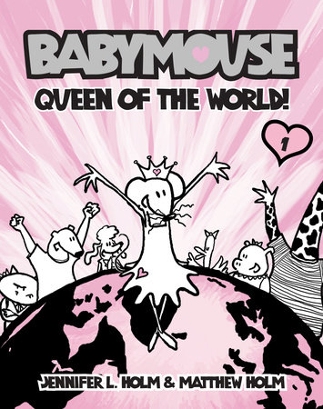 Babymouse #1: Queen of the World! by Jennifer L. Holm