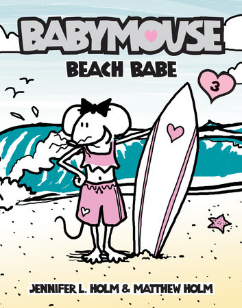 Babymouse #3: Beach Babe by Jennifer L. Holm and Matthew Holm