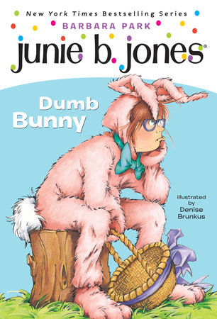 Junie B. Jones #27: Dumb Bunny by Barbara Park