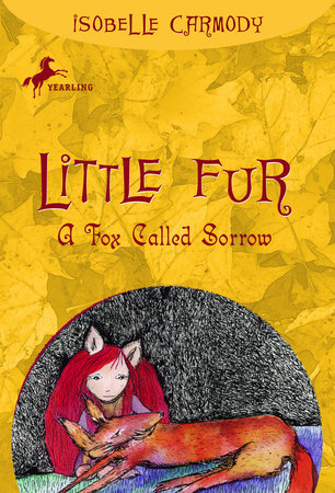 Little Fur #2: A Fox Called Sorrow by Isobelle Carmody