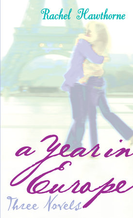 A Year In Europe: Three Novels by Rachel Hawthorne