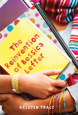 The Reinvention of Bessica Lefter by Kristen Tracy