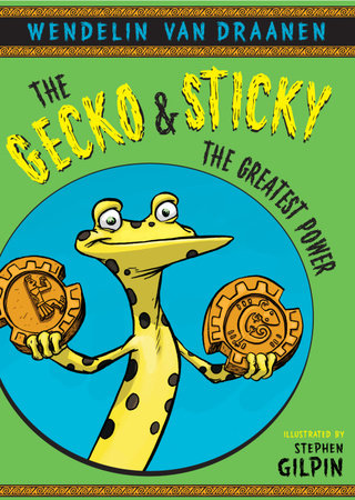 The Gecko and Sticky: The Greatest Power by Wendelin Van Draanen