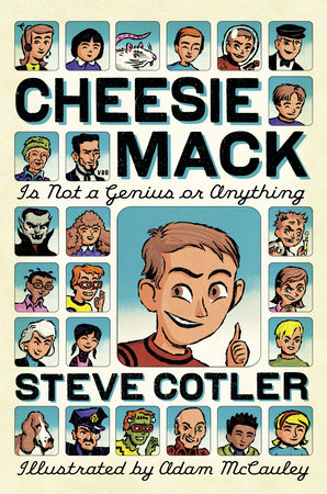 Cheesie Mack Is Not a Genius or Anything by Steve Cotler