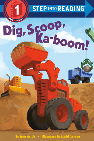 Dig, Scoop, Ka-boom! by Joan Holub