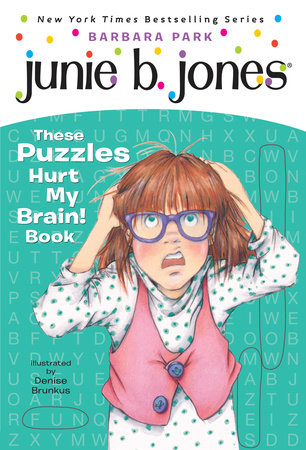 Junie B. Jones: These Puzzles Hurt My Brain! Book by Barbara Park