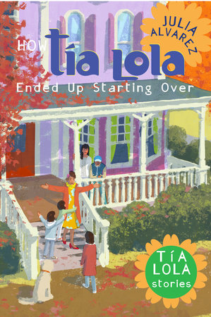 How Tia Lola Ended Up Starting Over by Julia Alvarez