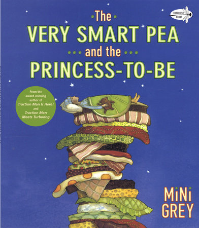The Very Smart Pea and the Princess-to-be by Mini Grey