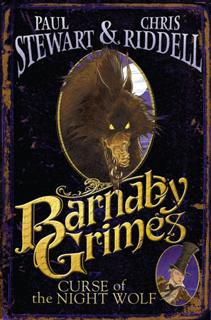 Barnaby Grimes: Curse of the Night Wolf by Paul Stewart and Chris Riddell