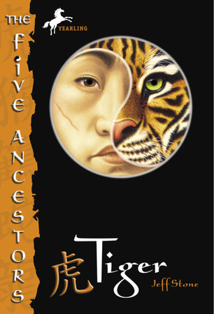 The Five Ancestors Book 1: Tiger by Jeff Stone