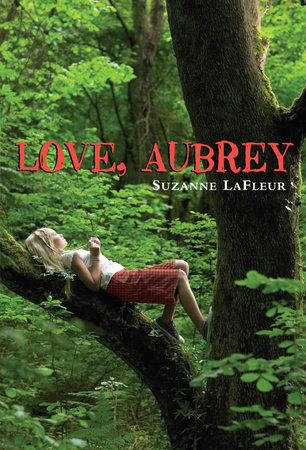 Love, Aubrey by Suzanne LaFleur