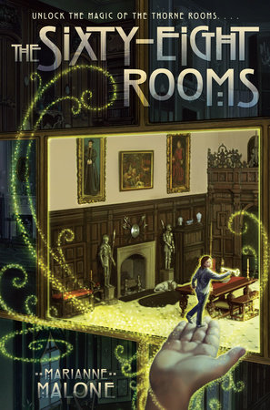 The Sixty-Eight Rooms by Marianne Malone