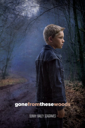 Gone from These Woods by Donny Bailey Seagraves