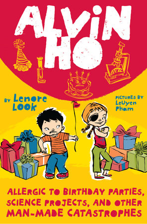 Alvin Ho: Allergic to Birthday Parties, Science Projects, and Other Man-made Catastrophes by Lenore Look
