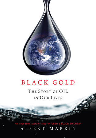 Black Gold by Albert Marrin