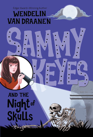 Sammy Keyes and the Night of Skulls by Wendelin Van Draanen