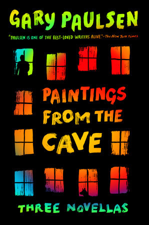 Paintings from the Cave by Gary Paulsen