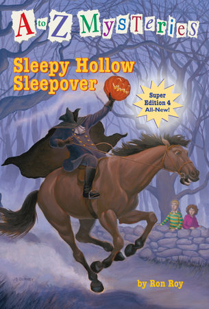 A to Z Mysteries Super Edition #4: Sleepy Hollow Sleepover by Ron Roy