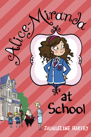 Alice-Miranda at School by Jacqueline Harvey