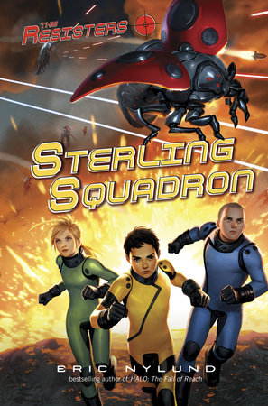 The Resisters #2: Sterling Squadron by Eric Nylund