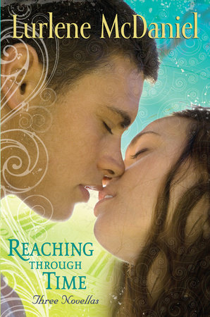 Reaching Through Time: Three Novellas by Lurlene McDaniel