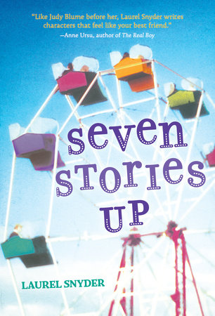 Seven Stories Up by Laurel Snyder