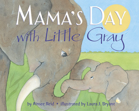 Mama's Day with Little Gray by Aimee Reid