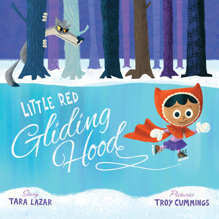 Little Red Gliding Hood by Tara Lazar