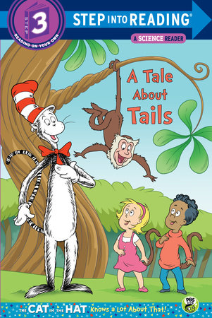 A Tale About Tails (Dr. Seuss/The Cat in the Hat Knows a Lot About That!) by Tish Rabe