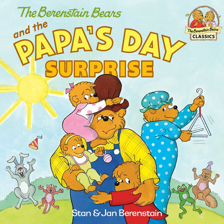 The Berenstain Bears and the Papa's Day Surprise by Stan Berenstain and Jan Berenstain
