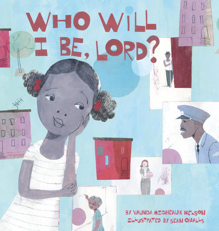 Who Will I Be Lord? by Vaunda Micheaux Nelson