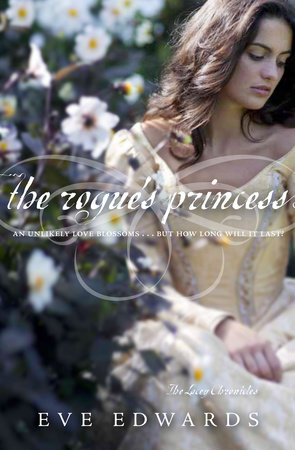The Lacey Chronicles #3: The Rogue's Princess by Eve Edwards