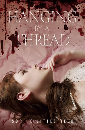 Hanging by a Thread by Sophie Littlefield