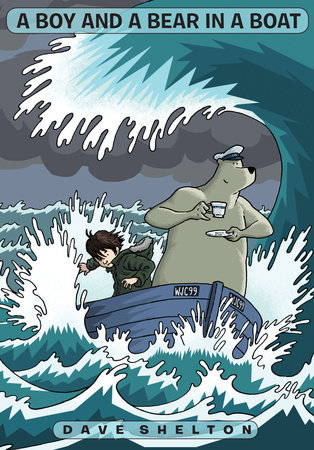 A Boy and A Bear in a Boat by Dave Shelton