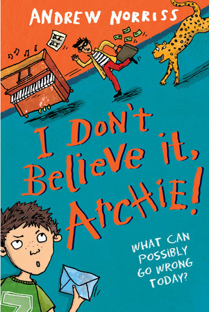 I Don't Believe It, Archie! by Andrew Norriss