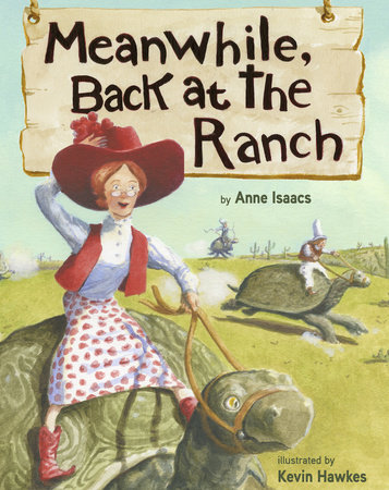 Meanwhile, Back at the Ranch by Anne Isaacs