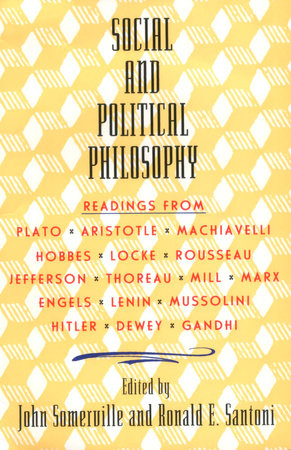 Social and Political Philosophy by John Somerville and Ronald Santoni